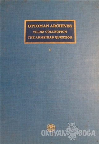 Ottoman Archives Cilt 1 - Yıldız Collection The Armenian Question (Cil