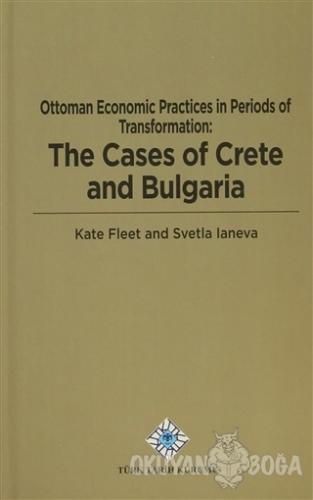 Ottoman Economic Practices in Periods of Transformation: The Cases of 