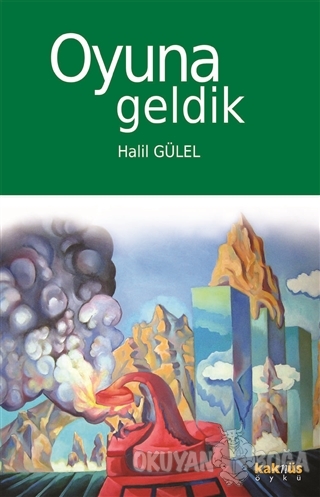 Oyuna Geldik - Halil Gülel - Kaknüs Yayınları