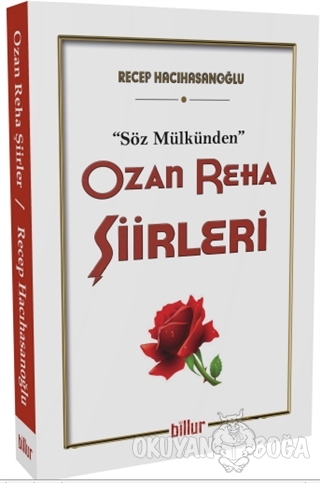Ozan Reha Şiirleri - Söz Mülkünden - Recep Hacıhasanoğlu - Billur Yayı