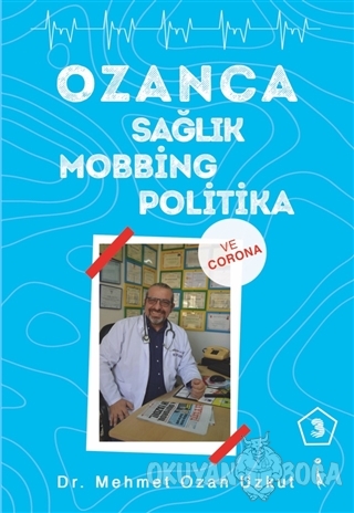 Ozanca Sağlık Mobbing Politika 3 - Mehmet Ozan Uzkut - İkinci Adam Yay