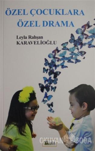 Özel Çocuklara Özel Drama - Leyla Rahşan Karevelioğlu - Klasör Yayıncı
