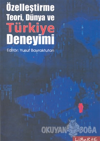Özelleştirme Teori, Dünya ve Türkiye Deneyimi - Yusuf Bayraktutan - Li