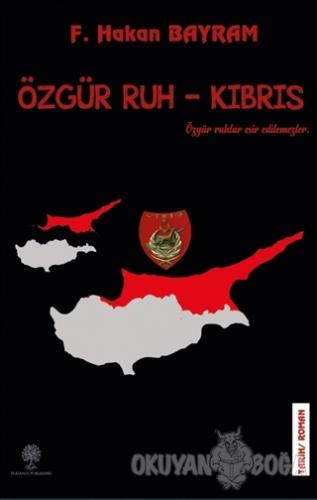 Özgür Ruh - Kıbrıs - F. Hakan Bayram - Platanus Publishing