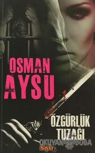Özgürlük Tuzağı - Osman Aysu - Sayfa6 Yayınları