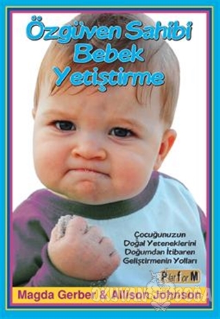 Özgüven Sahibi Bebek Yetiştirme - Magda Gerber - Platform Yayınları