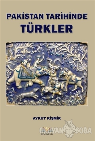 Pakistan Tarihinde Türkler - Kolektif - Demavend Yayınları