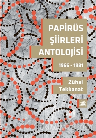 Papirüs Şiirleri Antolojisi - Zühal Tekkanat - Artshop Yayıncılık