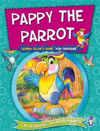 Pappy The Parrot Learns Allah's Name Ash Shakoor - Nur Kutlu - Timaş P