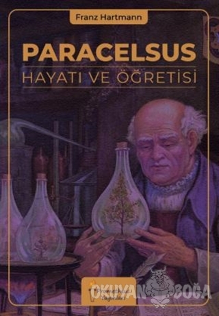 Paracelsus Hayatı ve Öğretisi - Franz Hartmann - Prometheus Yayınları