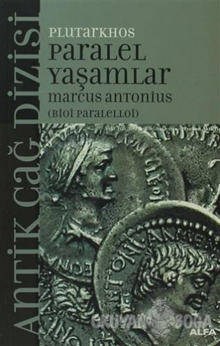 Paralel Yaşamlar Marcus Antonius (Bioi Paralelloi) - Plutarkhos - Alfa
