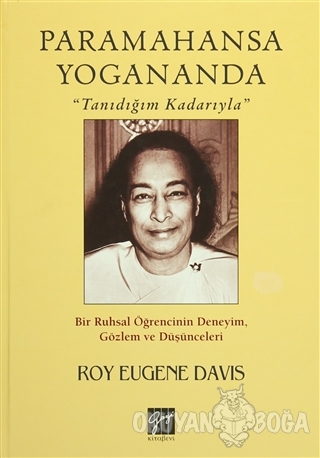 Paramahansa Yogananda "Tanıdığım Kadarıyla" (Ciltli) - Roy Eugene Davi