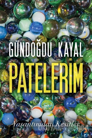 Patelerim - Yaşantımdan Kesitler - Gündoğdu Kayal - Cinius Yayınları