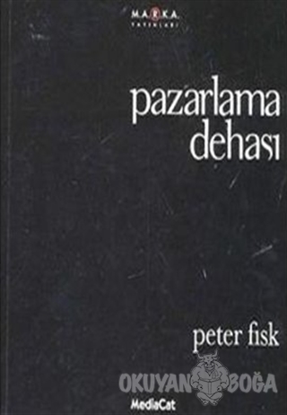 Pazarlama Dehası - Peter Fisk - MediaCat Kitapları