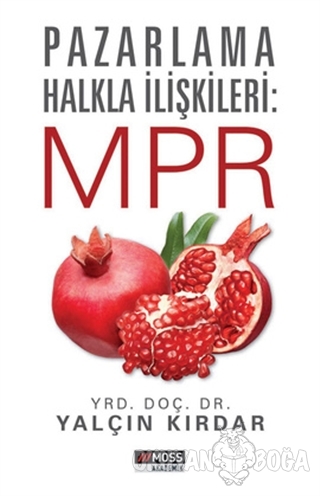Pazarlama Halkla İlişkileri: MPR - Yalçın Kırdar - Moss Yayınları