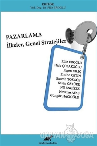 Pazarlama - İlkeler, Genel Stratejiler - Filiz Eroğlu - Paradigma Akad