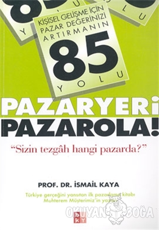Pazaryeri Pazarola! - İsmail Kaya - Babıali Kültür Yayıncılığı