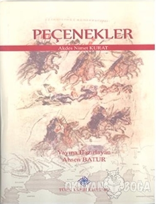 Peçenekler - Akdes Nimet Kurat - Türk Tarih Kurumu Yayınları