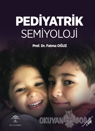 Pediyatrik Semiyoloji (Ciltli) - Fatma Oğuz - EMA Tıp Kitabevi