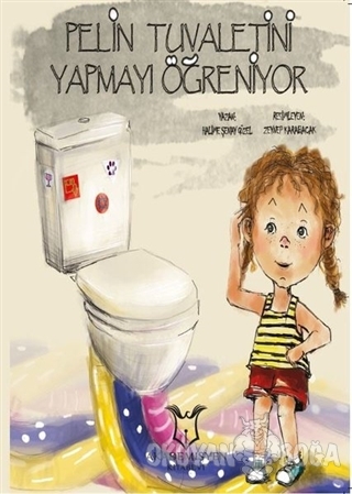 Pelin Tuvaletini Yapmayı Öğreniyor - Halime Şenay Güzel - Akademisyen 