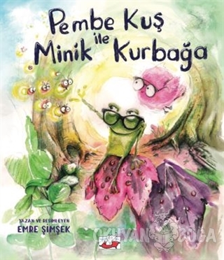 Pembe Kuş ile Minik Kurbağa