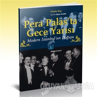 Pera Palas'ta Gece Yarısı (Ciltli) - Charles King - Kitap Yayınevi
