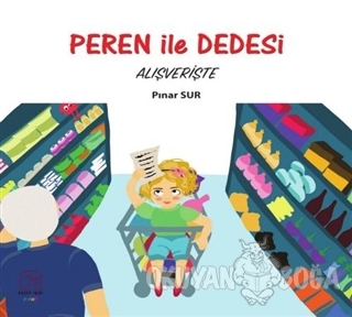 Peren ile Dedesi Alışverişte - Pınar Sur - Kuzey Işığı Yayınları