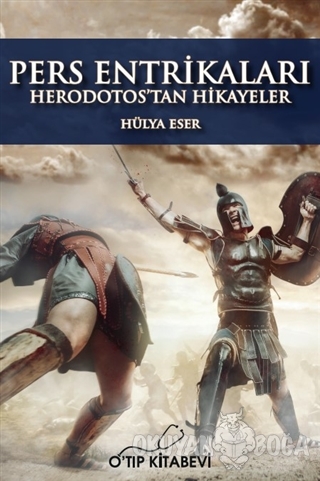 Pers Entrikaları - Herodotos'tan Hikayeler (Ciltli) - Hülya Eser - O'T