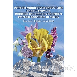 Petaloid Monocotyledonous Flora Of Bolu Province Including Annotations On Critical Petaloid Geophytes Of Turkey