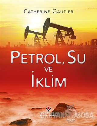 Petrol, Su ve İklim (Ciltli)