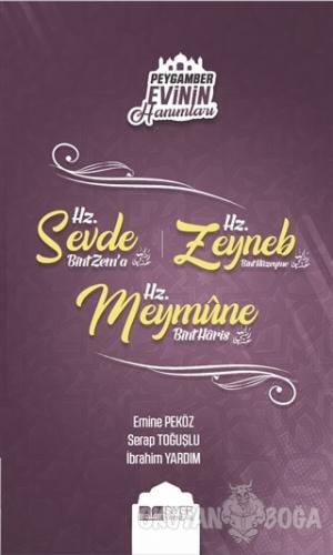 Peygamber Evinin Hanımları - Hz. Sevde Bint Zem'a - Hz. Zeynep Bint Hüzeyme - Hz. Meymune Bint Haris