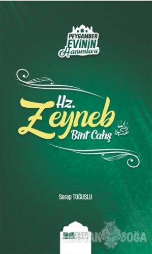 Peygamber Evinin Hanımları - Hz. Zeynep Bint Cahş