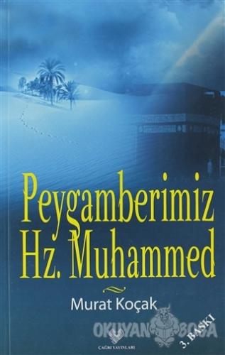 Peygamberimiz Hz. Muhammed - Murat Koçak - Çağrı Yayınları