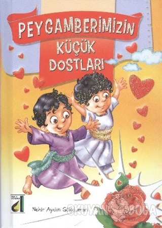 Peygamberimizin Küçük Dostları (Ciltli)