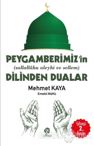 Peygamberimiz'in (s.a.v) Dilinden Dualar - Mehmet Kaya - Gonca Yayınev