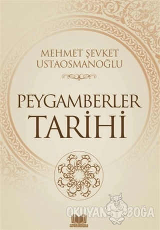 Peygamberler Tarihi (Ciltli) - Mehmet Şevket Ustaosmanoğlu - Kitapkalb