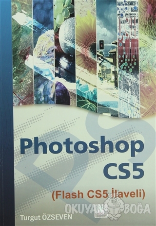 Photoshop CS5 - Turgut Özseven - Murathan Yayınevi - Akademik Kitaplar