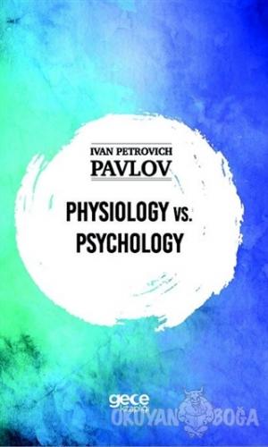 Physiology vs. Psychology - İvan Petrovich Pavlov - Gece Kitaplığı