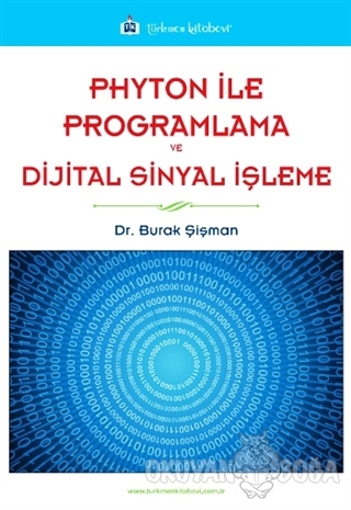 Phyton ile Programlama ve Dijital Sinyal İşleme - Burak Şişman - Türkm