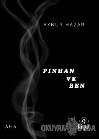 Pinhan ve Ben - Aynur Hazar - Kağıt Yayınevi