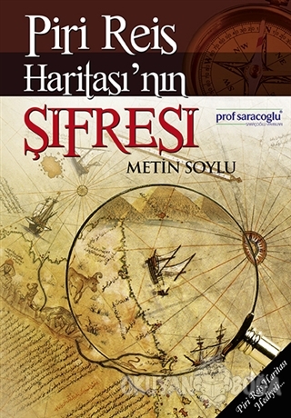 Piri Reis Haritası'nın Şifresi - Metin Soylu - Saraçoğlu Yayınları