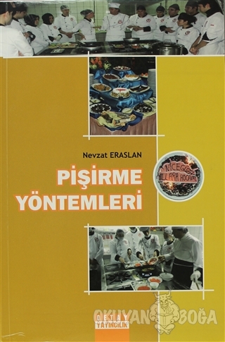 Pişirme Yöntemleri - Nevzat Eraslan - Detay Yayıncılık - Akademik Kita