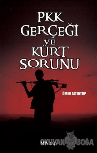 PKK Gerçeği ve Kürt Sorunu - Ömer Altıntop - My Kitap Yayıncılık