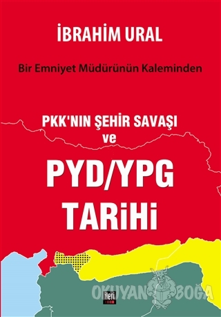 PKK'nın Şehir Savaşı ve PYD/YPG Tarihi - İbrahim Ural - İleri Yayınlar