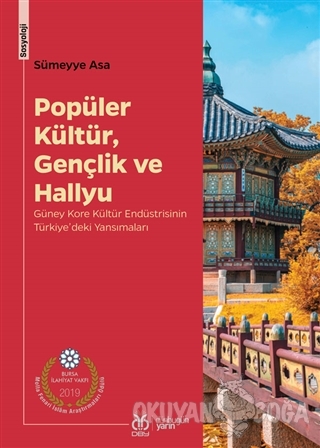 Popüler Kültür, Gençlik ve Hallyu - Sümeyye Asa - DBY Yayınları