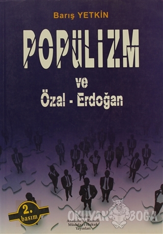 Popülizm ve Özal - Erdoğan - Barış Yetkin - Yeniden Anadolu ve Rumeli 