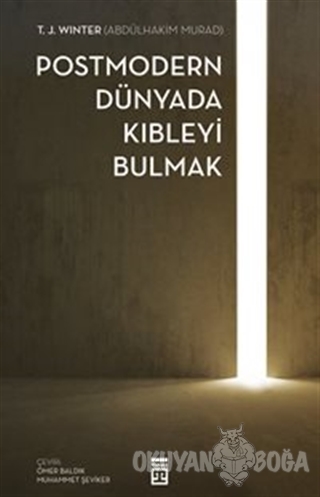 Postmodern Dünyada Kıbleyi Bulmak