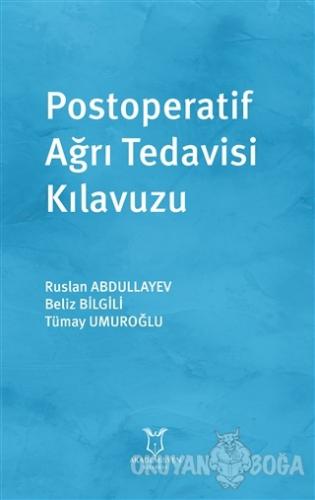 Postoperatif Ağrı Tedavisi Kılavuzu - Ruslan Abdullayev - Akademisyen 
