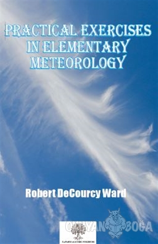 Practical Exercises in Elementary Meteorology - Robert Decourcy Ward -