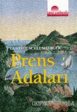 Prens Adaları - Gustave Schlumberger - İletişim Yayınevi